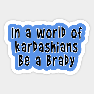 Brady Bunch Kardashians logo Sticker